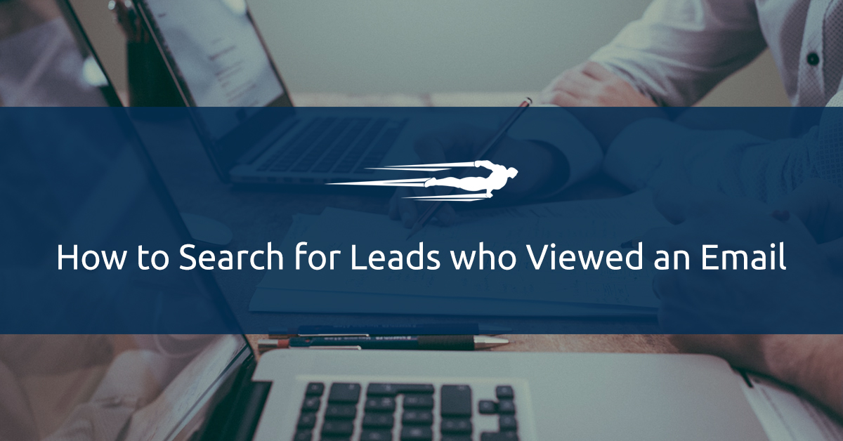 how to search for leads who viewed an email in local service hero