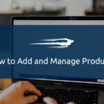 How to Add and Manage Products