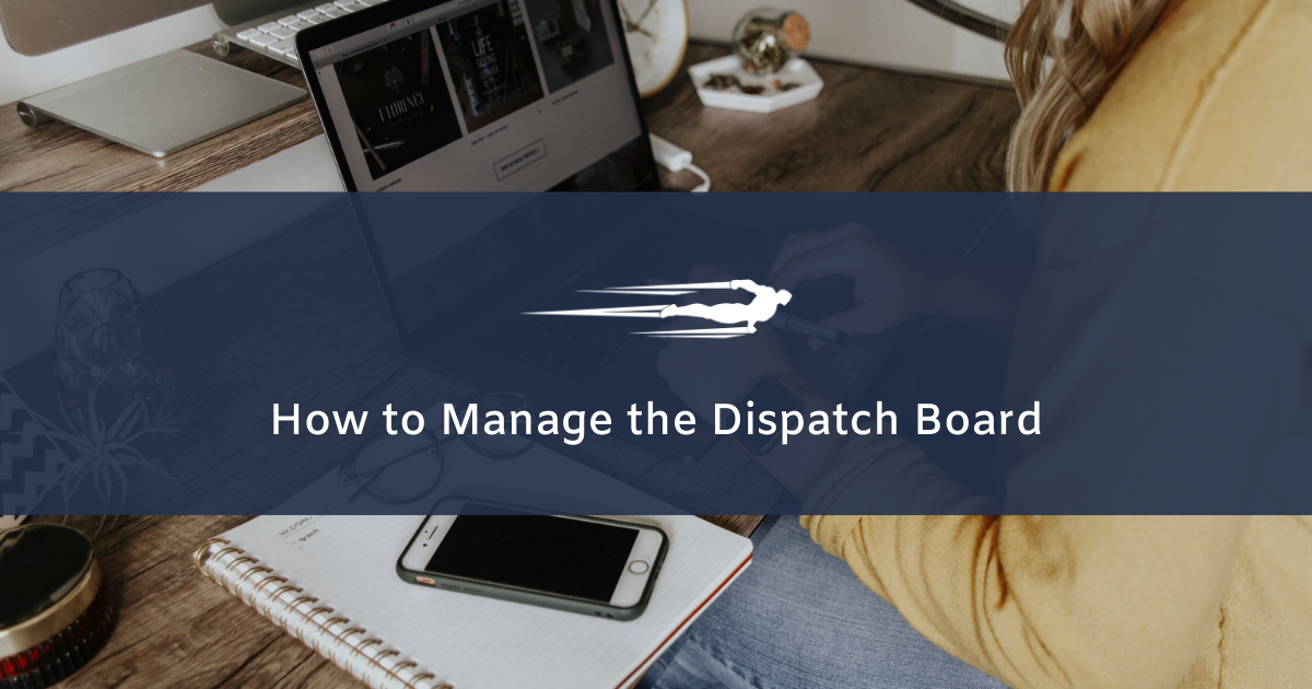 manage the dispatch board in local service hero