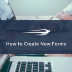 How to Create New Forms