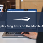 How to Display my Blog Posts on the Mobile App for Customers
