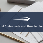 Financial Statements and How to Use Them