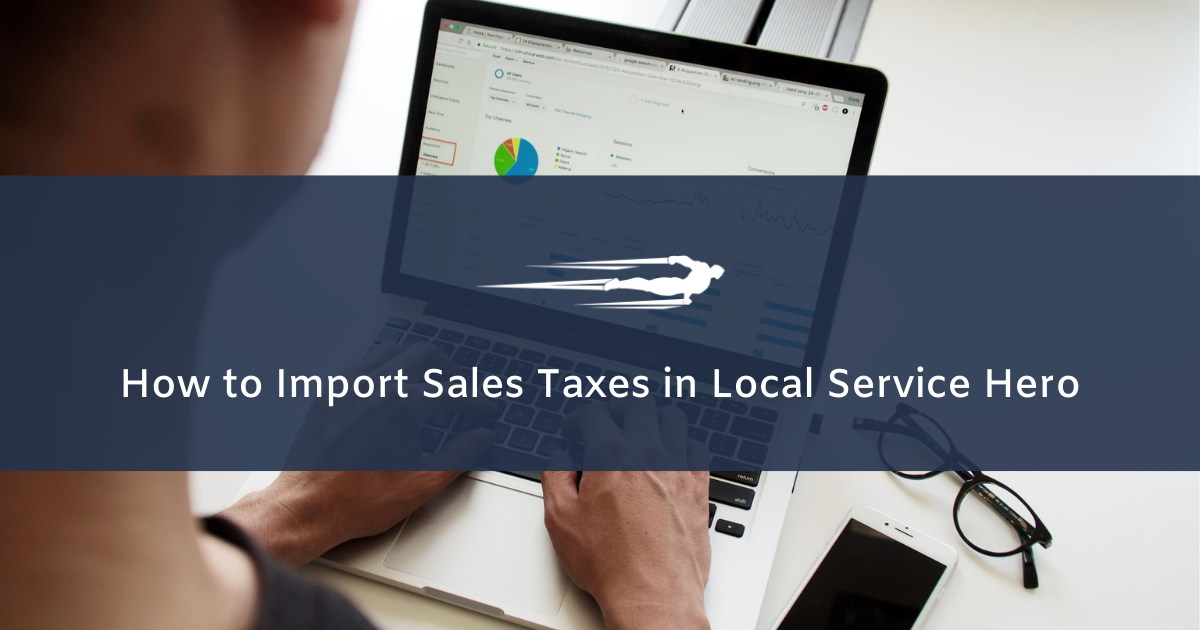 import sales taxes in local service hero