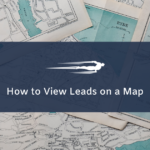 How to View Your Leads on a Map