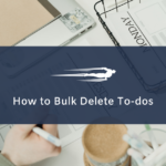 How to Bulk Delete To-dos